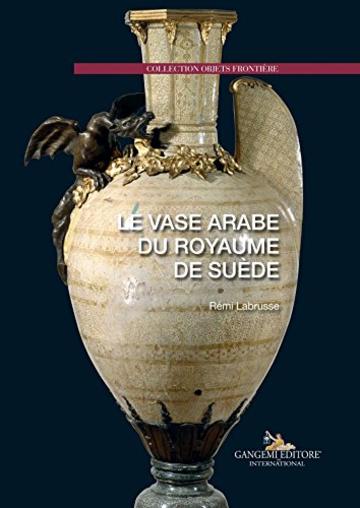 Le vase arabe du royaume de suède